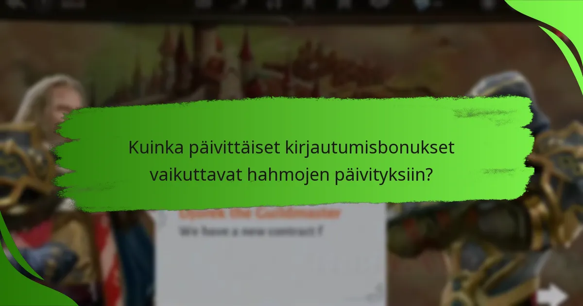 Kuinka päivittäiset kirjautumisbonukset vaikuttavat hahmojen päivityksiin?
