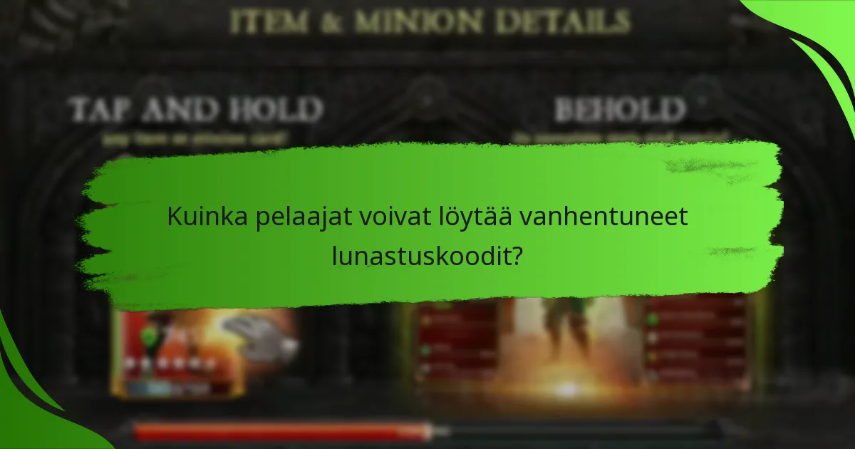 Kuinka pelaajat voivat löytää vanhentuneet lunastuskoodit?
