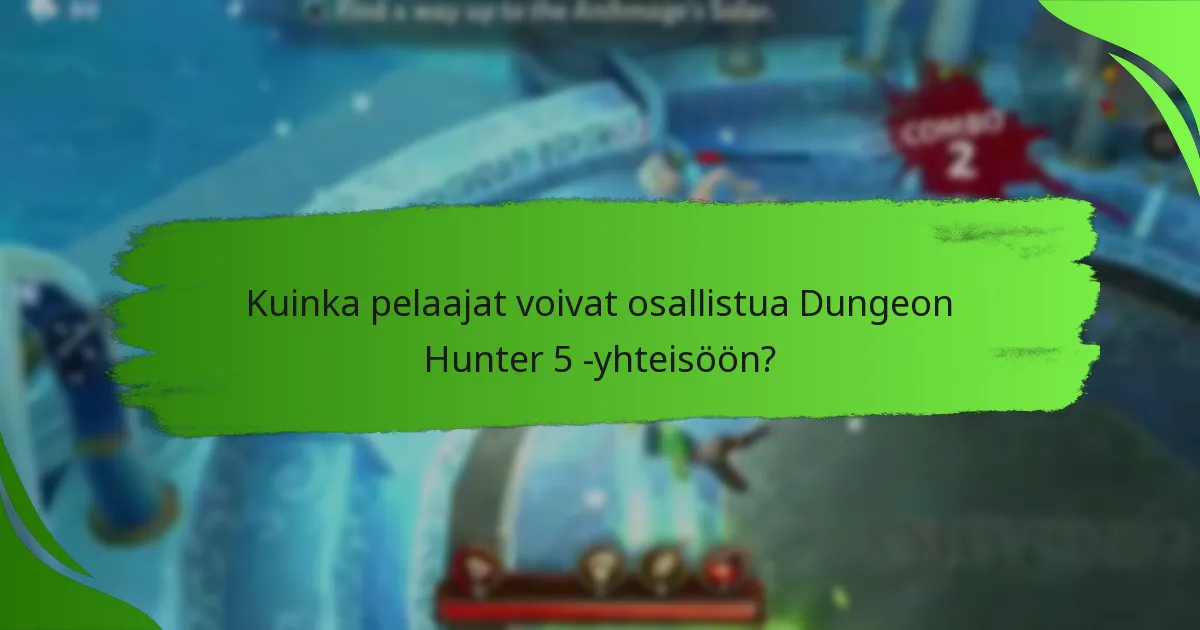 Kuinka pelaajat voivat osallistua Dungeon Hunter 5 -yhteisöön?