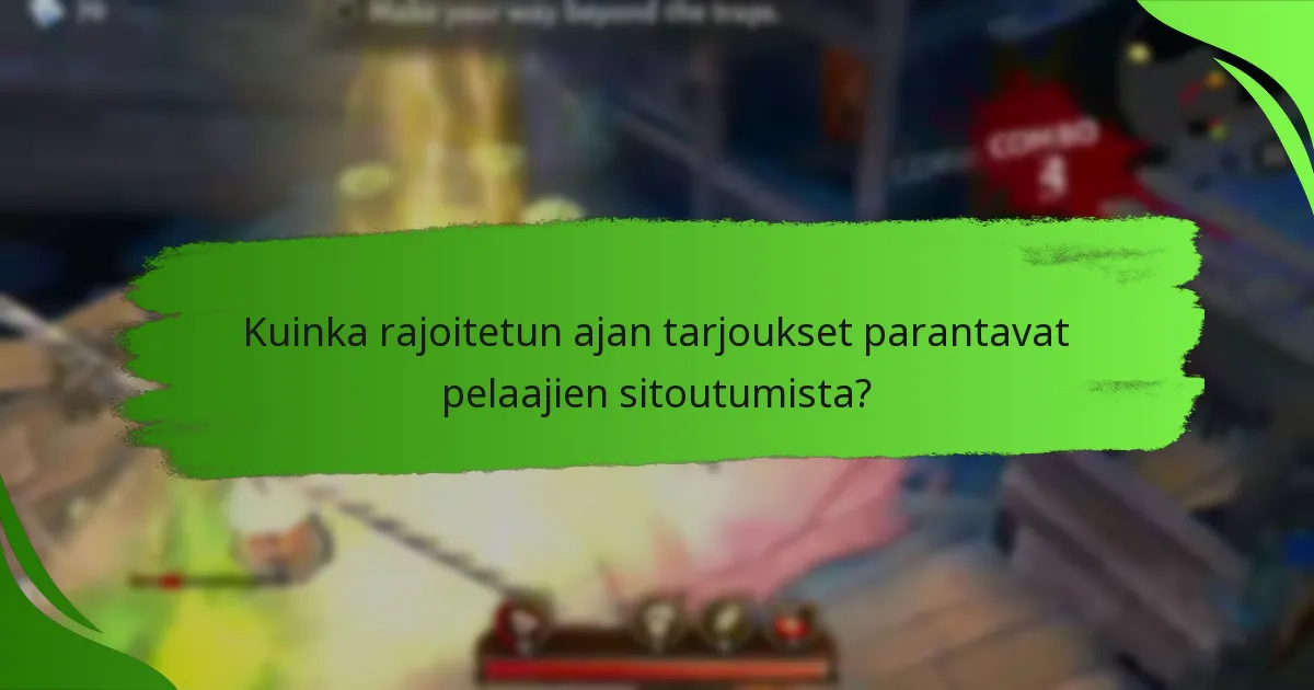 Kuinka rajoitetun ajan tarjoukset parantavat pelaajien sitoutumista?