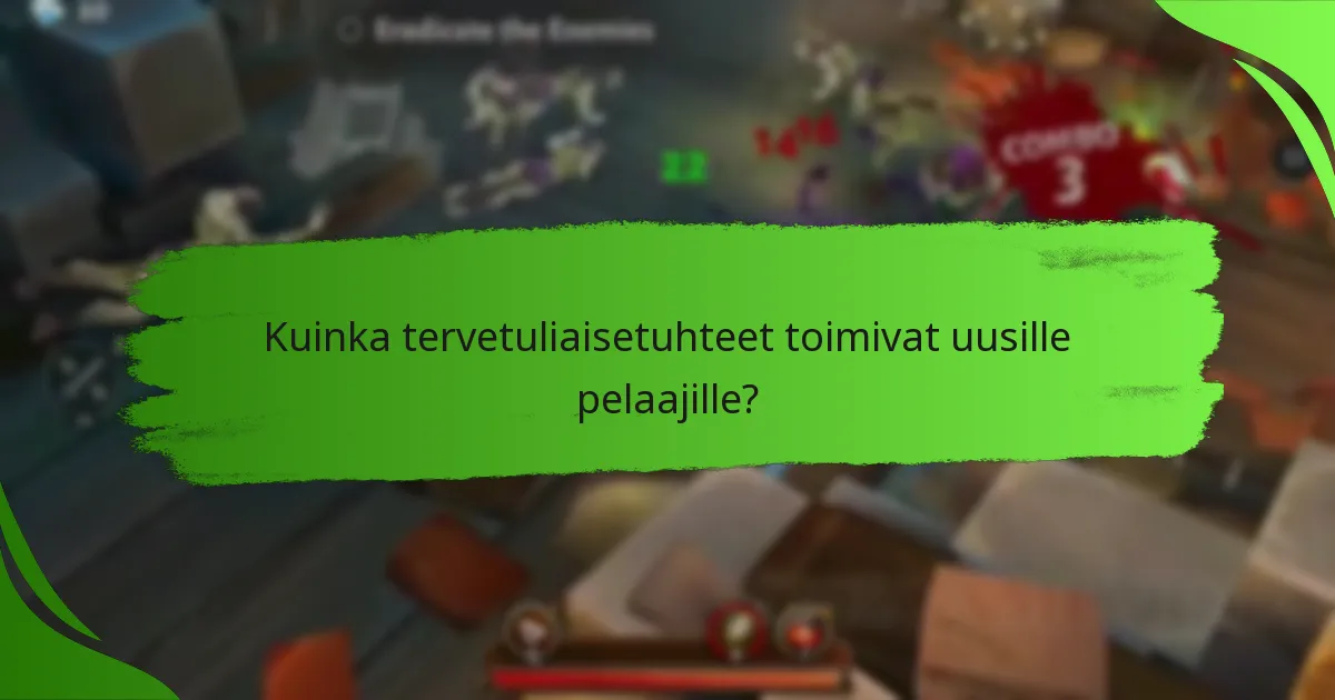 Kuinka tervetuliaisetuhteet toimivat uusille pelaajille?