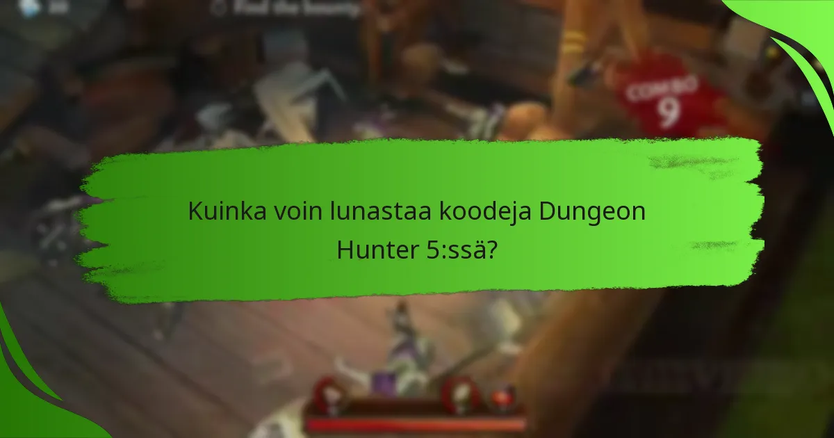 Kuinka voin lunastaa koodeja Dungeon Hunter 5:ssä?
