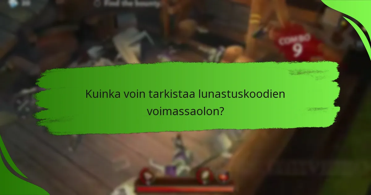 Kuinka voin tarkistaa lunastuskoodien voimassaolon?