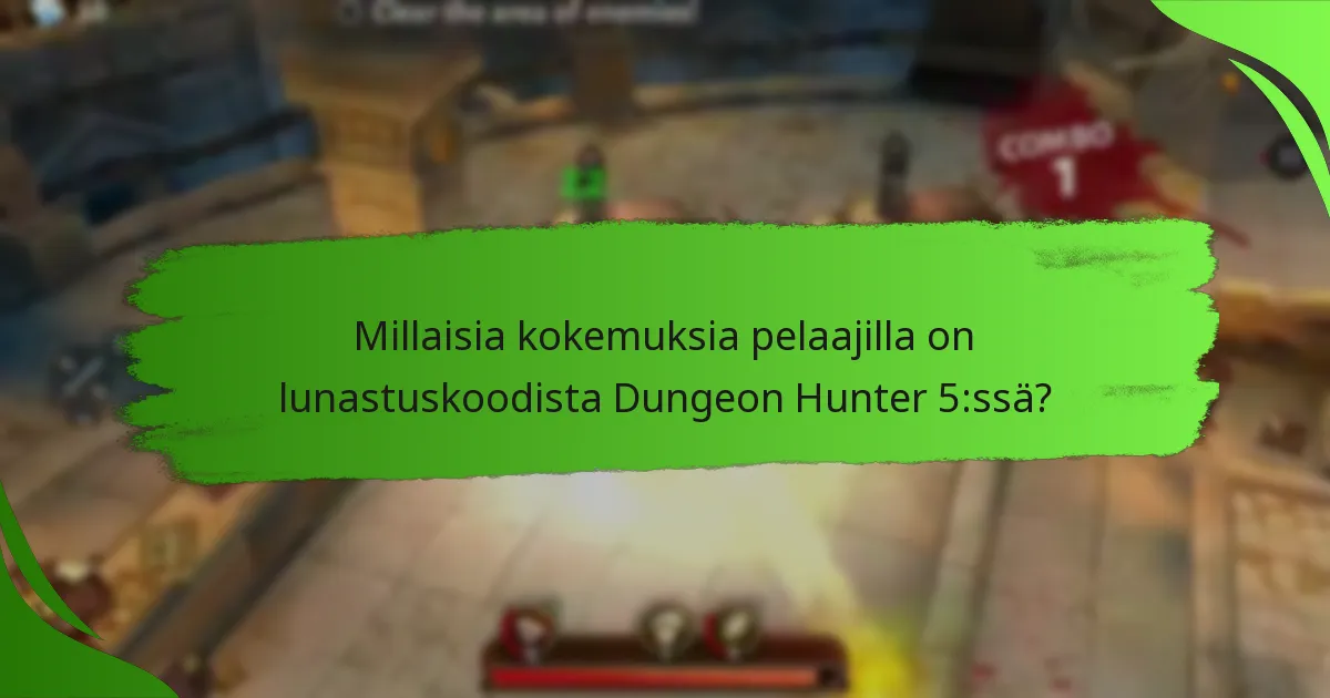 Millaisia kokemuksia pelaajilla on lunastuskoodista Dungeon Hunter 5:ssä?