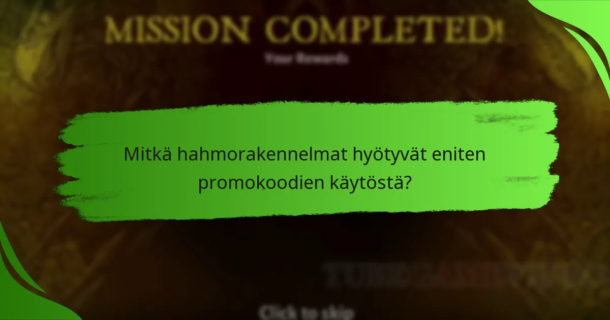 Mitkä hahmorakennelmat hyötyvät eniten promokoodien käytöstä?