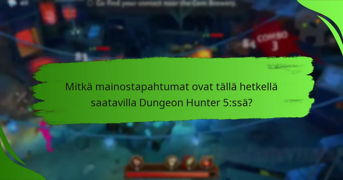 Mitkä mainostapahtumat ovat tällä hetkellä saatavilla Dungeon Hunter 5:ssä?