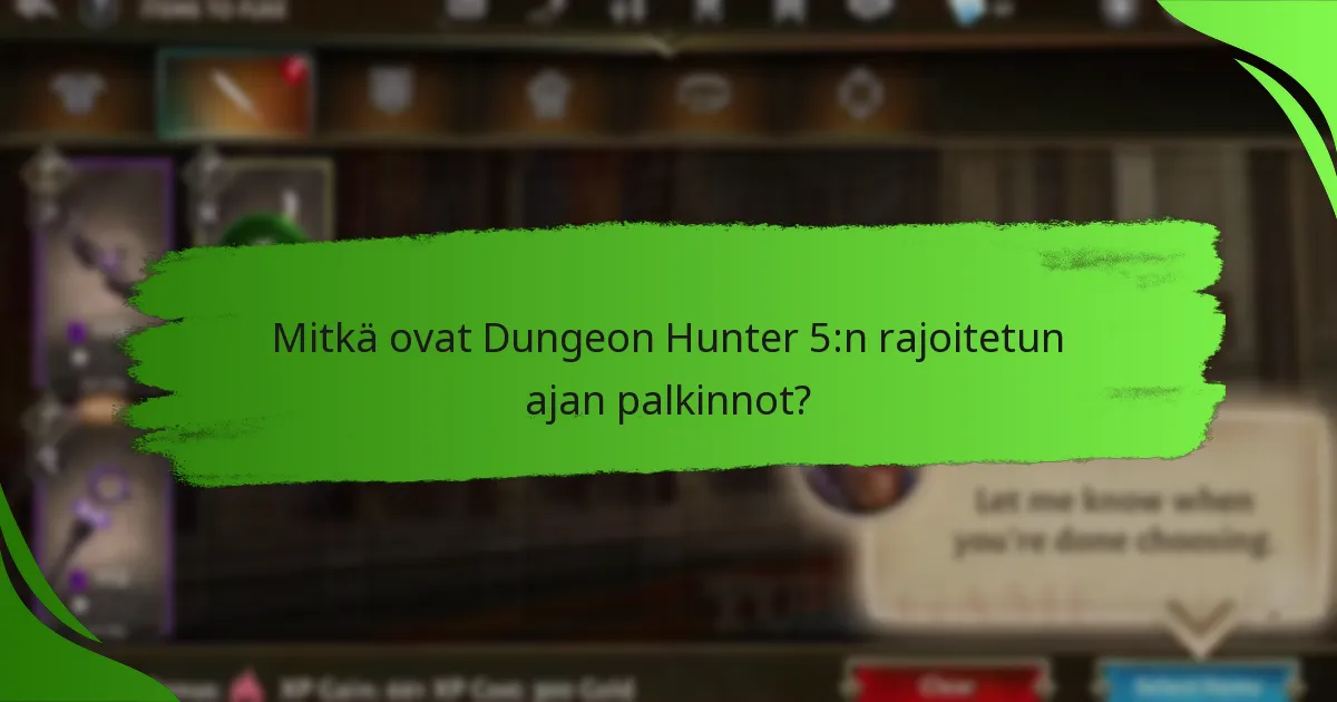 Mitkä ovat Dungeon Hunter 5:n rajoitetun ajan palkinnot?