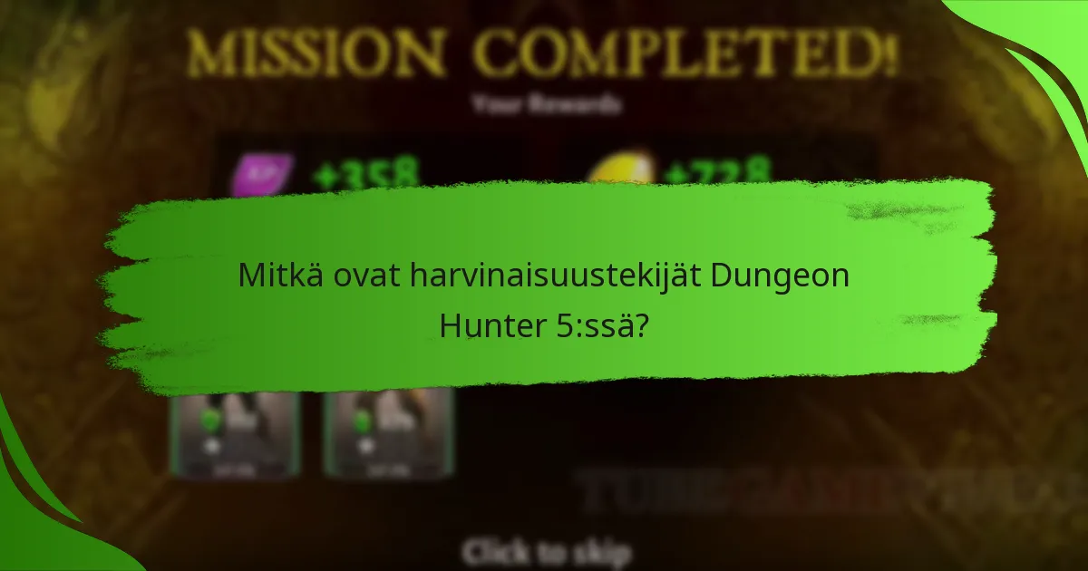 Mitkä ovat harvinaisuustekijät Dungeon Hunter 5:ssä?