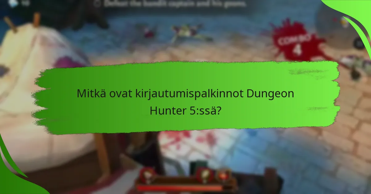 Mitkä ovat kirjautumispalkinnot Dungeon Hunter 5:ssä?