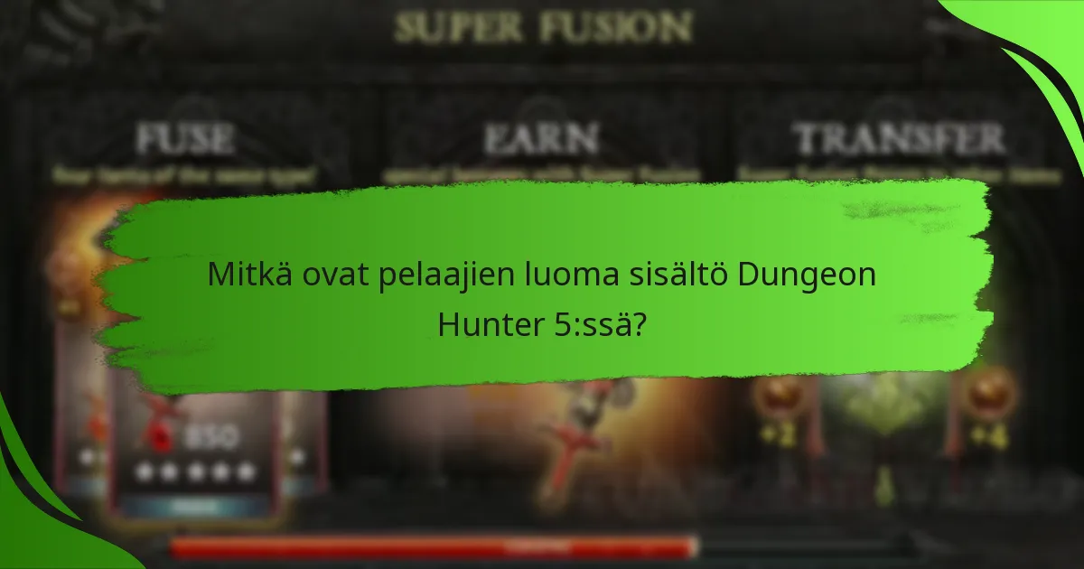 Mitkä ovat pelaajien luoma sisältö Dungeon Hunter 5:ssä?