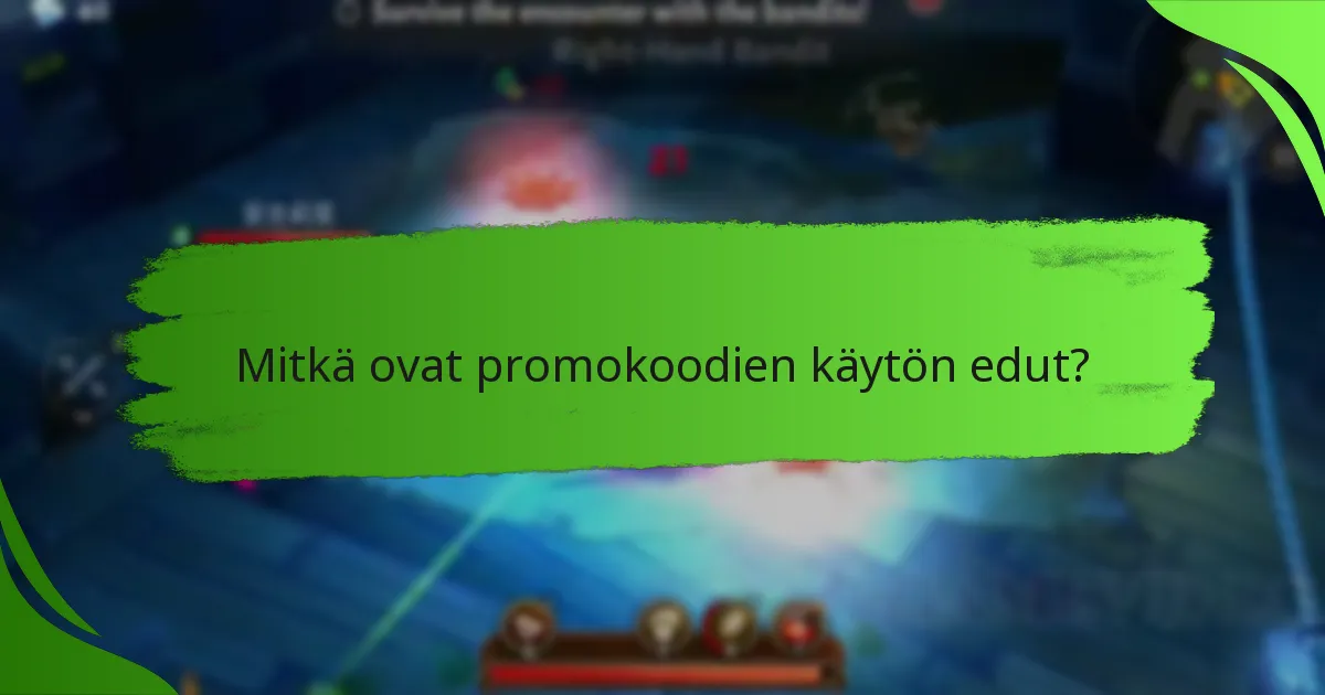 Mitkä ovat promokoodien käytön edut?