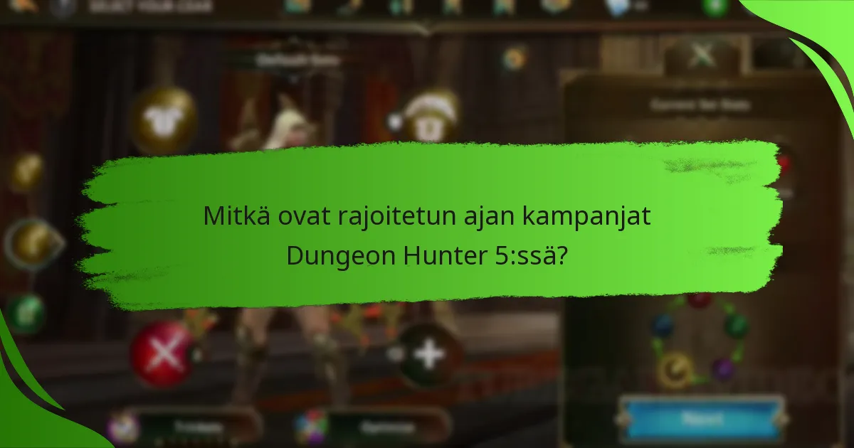 Mitkä ovat rajoitetun ajan kampanjat Dungeon Hunter 5:ssä?