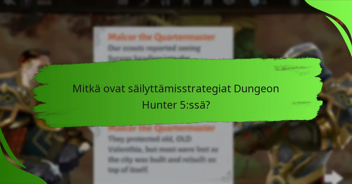 Mitkä ovat säilyttämisstrategiat Dungeon Hunter 5:ssä?
