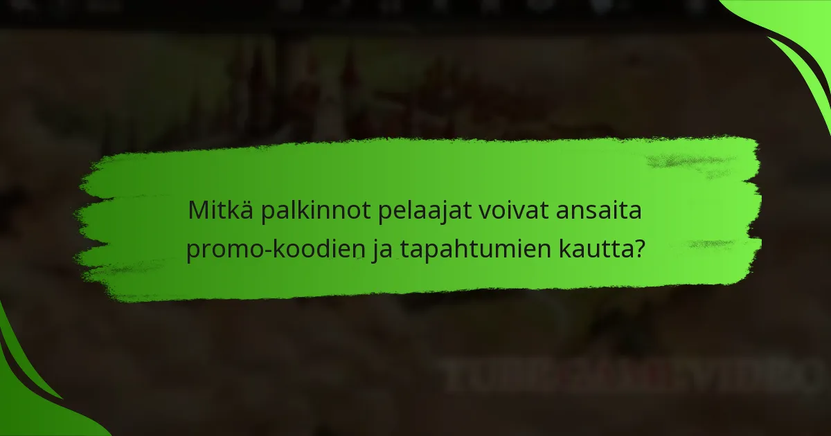 Mitkä palkinnot pelaajat voivat ansaita promo-koodien ja tapahtumien kautta?