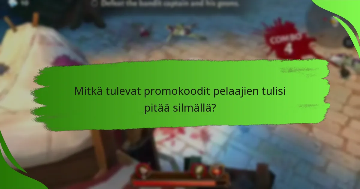 Mitkä tulevat promokoodit pelaajien tulisi pitää silmällä?